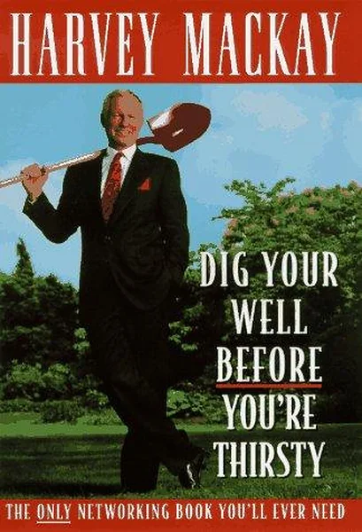 Portada de «Dig Your Well Before You're Thirsty», de Harvey Mackay