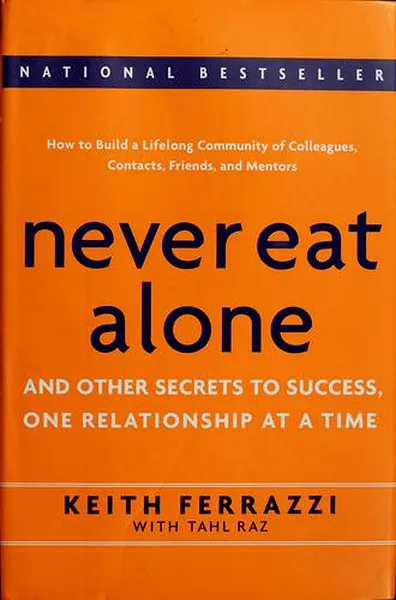 Portada de «Never Eat Alone», de Keith Ferrazzi con Tahl Raz